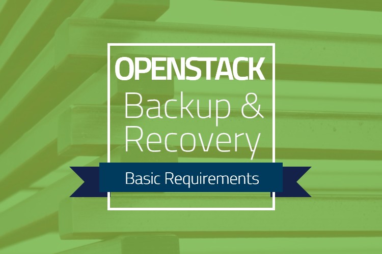 OpenStack Backup and Recovery Requirements