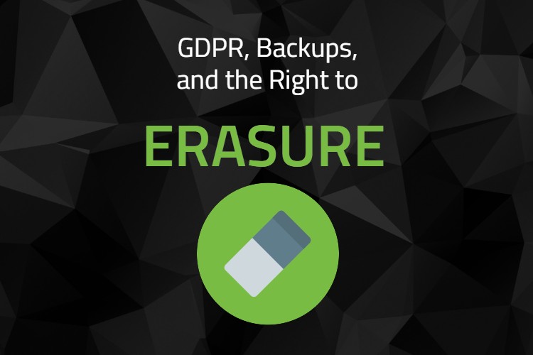 GDPR Backups Right to Erasure